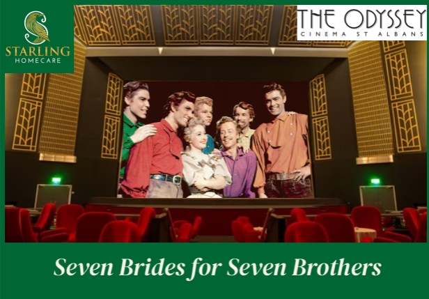 Seven Brides for Seven Brothers at The Odyssey Cinema St Albans | Starling Homecare Starling Homecare poster for Seven Brides for Seven Brothers at The Odyssey Cinema St Albans